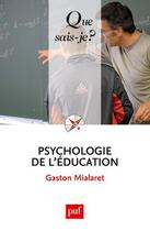 Couverture du livre « Psychologie de l'éducation (3e édition) » de Gaston Mialaret aux éditions Que Sais-je ?