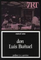 Couverture du livre « Don Luis Buñuel » de Marcel Oms aux éditions Cerf