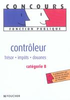 Couverture du livre « Controleur ; Tresor, Impots, Douanes ; Categorie B » de Henri Davasse aux éditions Foucher