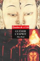 Couverture du livre « Guerir l'esprit » de  aux éditions Albin Michel