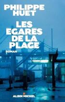 Couverture du livre « Les égarés de la plage » de Philippe Huet aux éditions Albin Michel