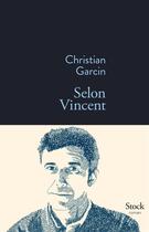 Couverture du livre « Selon Vincent » de Garcin Christian aux éditions Stock