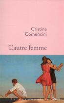 Couverture du livre « L'autre femme » de Cristina Comencini aux éditions Stock