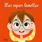 Couverture du livre « Mes super lunettes » de Christelle Galloux et Christophe Pernaudet aux éditions Lito