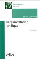 Couverture du livre « L'argumentation juridique (3e édition) » de Stefan Goltzberg aux éditions Dalloz