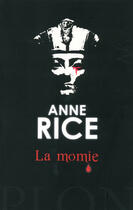 Couverture du livre « La momie » de Anne Rice aux éditions Plon