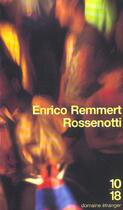 Couverture du livre « Rossenotti » de Enrico Remmert aux éditions 10/18