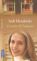 Couverture du livre « Le Pain De L'Amour » de Judith Hendricks aux éditions Pocket