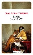 Couverture du livre « Fables Livres I à VI » de Jean De La Fontaine aux éditions Pocket