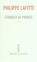 Couverture du livre « Etranger au paradis » de Philippe Lafitte aux éditions Buchet Chastel