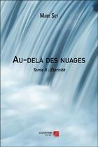 Couverture du livre « Au-delà des nuages t.2 ; éternité » de Mary Sky aux éditions Editions Du Net