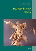 Couverture du livre « Le sablier du vieux saturne » de Flore-Helene Vauldane aux éditions Books On Demand