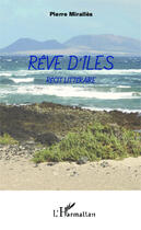 Couverture du livre « Rêve d'îles » de Pierre Miralles aux éditions Editions L'harmattan