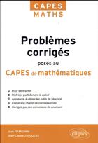 Couverture du livre « Problemes corriges poses au capes de mathematiques de 2012 a 2017 » de Franchini Jacquens aux éditions Ellipses Marketing