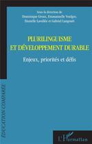 Couverture du livre « Plurilinguisme et developpement durable - enjeux, priorites et defis » de Groux/Voulgre aux éditions L'harmattan