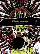 Couverture du livre « L'école emportée Tome 3 » de Kazuo Umezu aux éditions Glenat