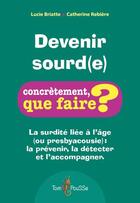 Couverture du livre « Devenir sourd(e) » de Briatte Lucie aux éditions Tom Pousse