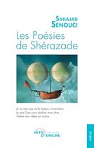 Couverture du livre « Les poésies de Shérazade » de Sahajad Senouci aux éditions Jets D'encre