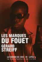 Couverture du livre « Les marques du fouet » de Gerard Streiff aux éditions La Manufacture De Livres