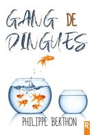 Couverture du livre « Gang de dingues » de Philippe Berthon aux éditions Rebelle