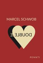 Couverture du livre « Coeur double » de Marcel Schwob aux éditions Pennti Editions