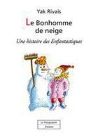 Couverture du livre « Le bonhomme de neige » de Rivais Yak aux éditions Polygraphe