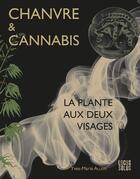 Couverture du livre « Chanvre et cannabis ; la plante aux deux visages » de Yves-Marie Allain aux éditions Locus Solus