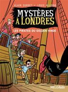 Couverture du livre « Mystères à Londres Tome 2 : les pirates du Golden Hinde » de Alain Surget et Louis Alloing aux éditions Abc Melody