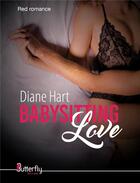 Couverture du livre « Babysitting love » de Diane Hart aux éditions Butterfly