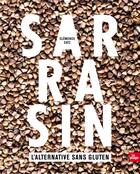 Couverture du livre « Sarrasin : l'alternative sans gluten » de Clemence Catz aux éditions La Plage