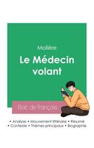 Couverture du livre « Réussir son Bac de français 2023 : Analyse du Médecin volant de Molière » de Moliere aux éditions Bac De Francais