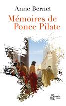 Couverture du livre « Mémoires de Ponce Pilate » de Anne Bernet aux éditions Ephata