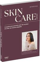 Couverture du livre « Skincare expert : Le guide pour prendre soin de sa peau et créer sa routine adaptée » de Rose-Lucy aux éditions First