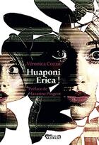 Couverture du livre « Huaponi Erica ! » de Veronica Cozzo aux éditions Velvet