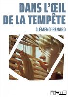 Couverture du livre « Dans l'oeil de la tempête » de Clemence Renard aux éditions Fugue