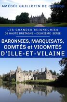 Couverture du livre « Les grandes seigneuries de Haute-Bretagne Tome 2 : Baronnies, marquisats, comtés et vicomtés d'Ille-et-Vilaine » de Amedee Guillotin De Corson aux éditions Amaury De La Pinsonnais