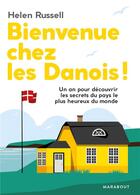 Couverture du livre « Bienvenue chez les Danois » de Helen Russell aux éditions Marabout