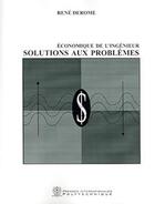 Couverture du livre « Économique de l'ingénieur - Solutions aux problèmes » de René Derome aux éditions Presses Internationales Polytechnique