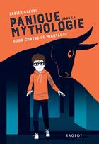 Couverture du livre « Panique dans la mythologie Tome 2 : Hugo contre le Minotaure » de Fabien Clavel aux éditions Rageot