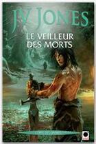 Couverture du livre « L'épée des ombres t.6 ; le veilleur des morts » de J.V. Jones aux éditions Orbit