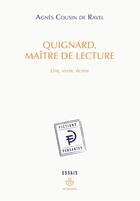 Couverture du livre « Quignard, maître de lecture ; lire, vivre, écrire » de Agnes Cousin De Ravel aux éditions Hermann