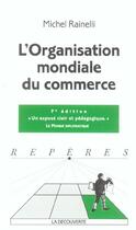 Couverture du livre « L'Organisation Mondiale Du Commerce » de Rainelli/Michel aux éditions La Decouverte