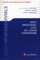 Couverture du livre « Droit processuel civil de l'Union Européene » de  aux éditions Lexisnexis