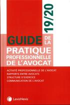 Couverture du livre « Guide de la pratique professionnelle de l'avocat ; activité professionnelle de l'avocat (édition 2019/2020) » de  aux éditions Lexisnexis