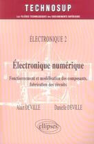 Couverture du livre « Electronique numerique - fonctionnement et modelisation des composants, fabrication des circuits - e » de Deville aux éditions Ellipses