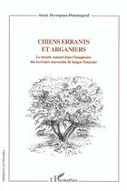 Couverture du livre « Chiens errants et arganiers - le monde naturel dans l'imaginaire des ecrivains marocains de langue f » de Devergnas-Dieumegard aux éditions L'harmattan