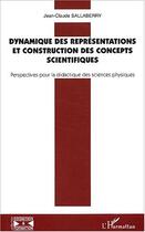 Couverture du livre « Dynamique des représentations et construction des concepts scientifiques : Perspectives pour la didactique des sciences physiques » de Jean-Claude Sallaberry aux éditions L'harmattan