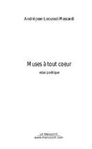 Couverture du livre « Muses a tout coeur » de Andre Locussol aux éditions Editions Le Manuscrit