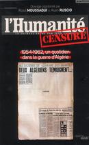 Couverture du livre « L'Humanité censuré ; 1954-1962, un quotidien dans la guerre d'Algérie » de Rosa Moussaoui et Alain Ruscio aux éditions Cherche Midi