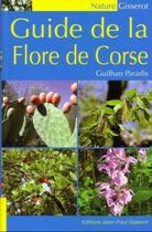 Couverture du livre « Guide de la flore de Corse » de Guilhan Paradis aux éditions Gisserot